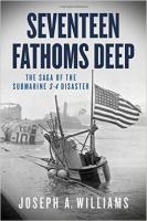 Seventeen Fathoms Deep: The Saga of the Submarine S-4 Disaster